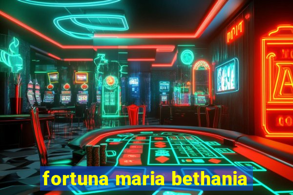 fortuna maria bethania